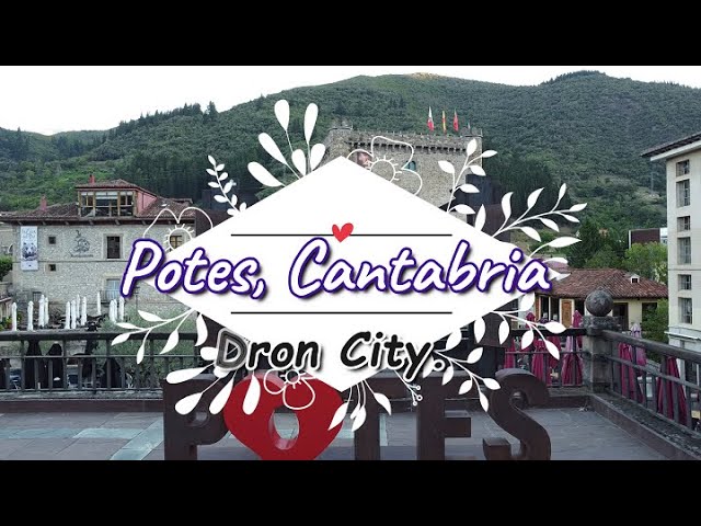 Video con Dron: Explorando Potes desde el cielo: centro de la Ciudad (Cantabria) "Arte con drones"