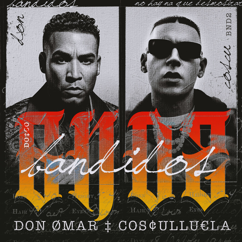 Don Omar & Cosculluela " Bandidos " Available on Saban Music Latin/Unisono